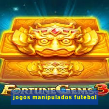 jogos manipulados futebol